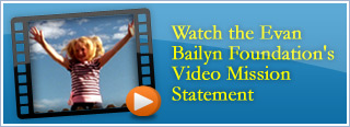 watch evan bailyn foundation's video mission statement